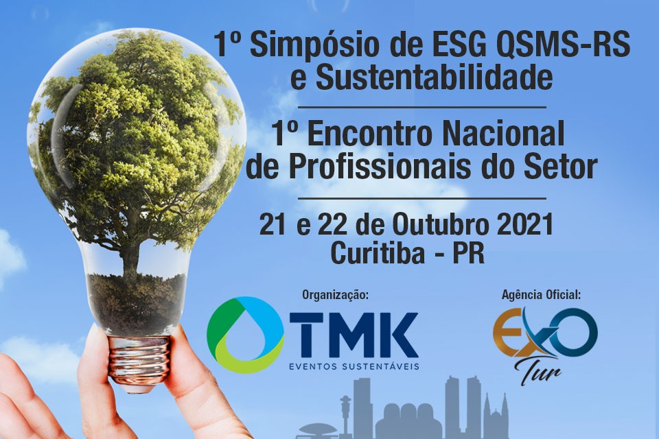 1º Simpósio de ESG QSMS-RS & Sustentabilidade Empresarial e o I Encontro Nacional de Profissionais do Setor - 21 e 22 de outubro - Curitiba